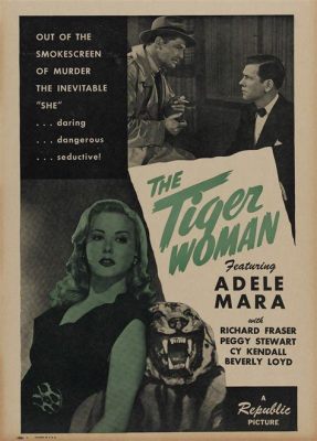  The Tiger Woman! Forbidden Love and Intriguing Deception